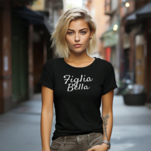 Figlia Bella Italienische Tochter Weiße Schrift Sc T-Shirt