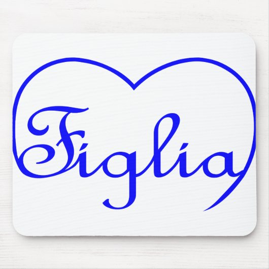 Figlia Daughter Italienisches blaues Herz Mousepad (Vorne)