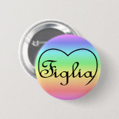 Figlia Daughter Italienisches Regenbogenherz Button (Vorne & Hinten)