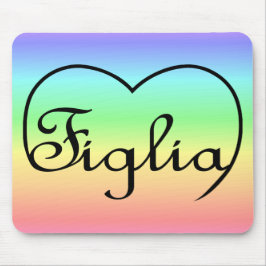 Figlia Daughter Italienisches Regenbogenherz Mousepad