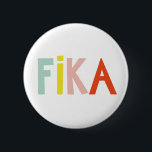 Fika Colors Button<br><div class="desc">Die schwedische Aussprache ist ein Begriff in der schwedischen Kultur mit dem Grundbegriff "Kaffee haben",  oft begleitet von Gebäck,  Keksen oder Kuchen.</div>