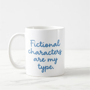 Fiktive Charaktere sind mein Typ Buchliebhaber  Kaffeetasse