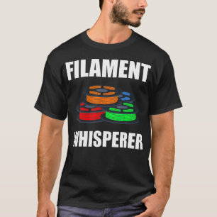 Filament Whisperer 3D-Drucker 3D-Drucken T-Shirt