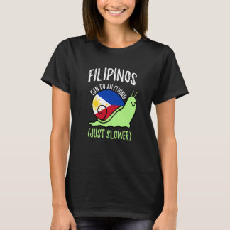 Filipinos Can Do Anything Just Slower Philippines T-Shirt