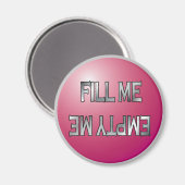 Fill me-Empty me rosa Spülmaschinenmagnet Magnet (Vorderseite/Rückseite)