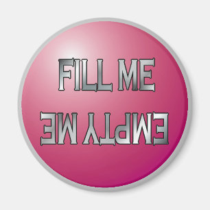 Fill me-Empty me rosa Spülmaschinenmagnet Magnet