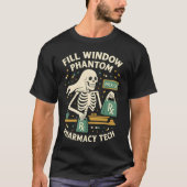 Fill Window Phantom Pharmacy Tech Halloween T-Shirt (Vorderseite)