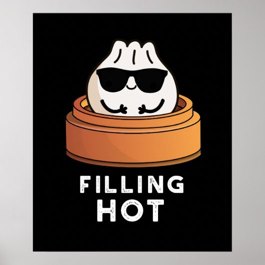 Filling Hot Funny Dumpling Pun Dark BG Poster (Vorne)