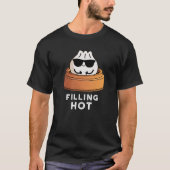 Filling Hot Funny Dumpling Pun Dark BG T-Shirt (Vorderseite)