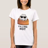 Filling Hot Funny Dumpling Pun T-Shirt (Vorderseite)