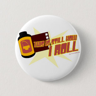 Film. So rolle ich immer noch Button