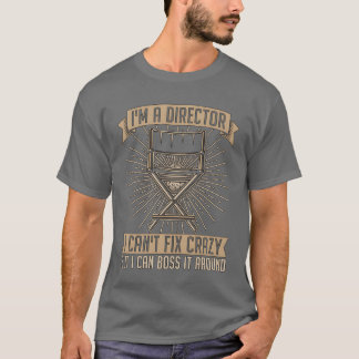 Filmdirektor Im A Director I Cant Video Editor gi T-Shirt