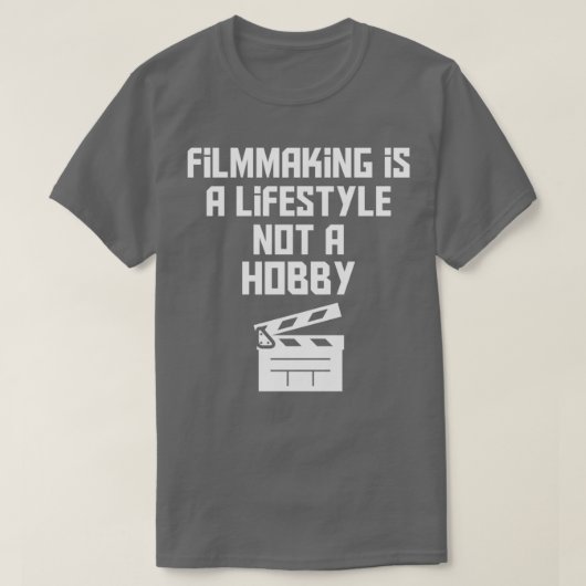Filmemachen ist kein Hobby, sondern ein Lifestyle T-Shirt (Design vorne)