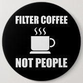 Filter-Kaffee nicht Leute Button (Vorderseite)