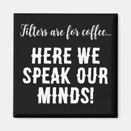 Filter sind für Kaffee...hier sprechen wir unseren Magnet
