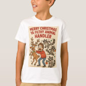 Filthy Animal Handler – Holiday Chaos Edition T-Shirt (Vorderseite)