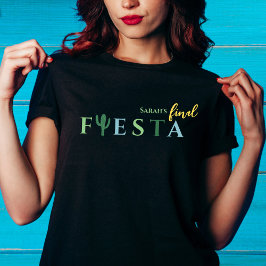 Final Fiesta Cactus Mexican Bachelorette Party T-Shirt