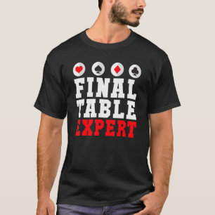Final Table Expert Game Playing Cards Poker T-Shirt