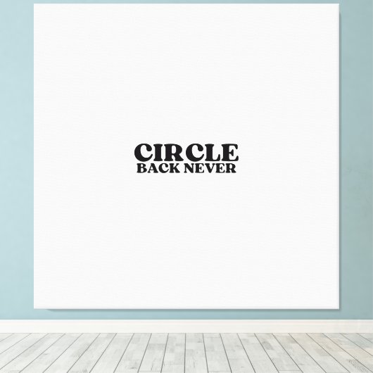 Finality in Print | Circle Back Never Gallery  Leinwanddruck (Insitu (Holzboden))