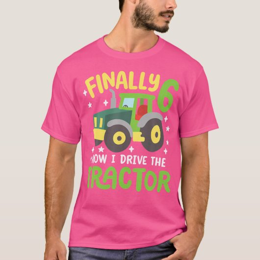 Finally 6 Years Old Drive Tractor 6Th Birthday Boy T-Shirt (Vorderseite)