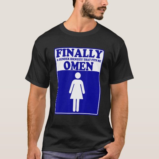 Finally A Gender Identity That Fits Me Omen Appare T-Shirt (Vorderseite)