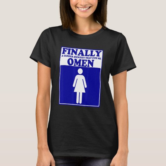 Finally A Gender Identity That Fits Me Omen Appare T-Shirt (Vorderseite)