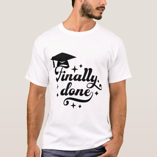 Finally Done Graduation Script Star Design T-Shirt (Vorderseite)