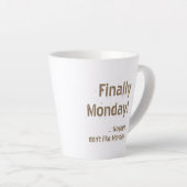 Finally Monday! Brown lettering on your Milchtasse (Rechte Ecke)