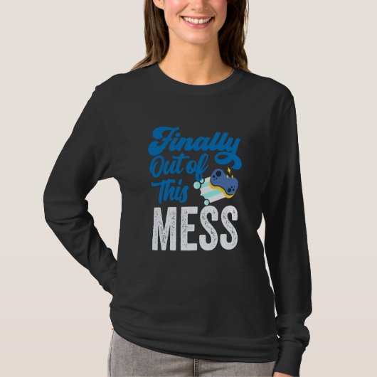 Finally Out Of This Mess Pensioner Retiree Retirem T-Shirt (Vorderseite)