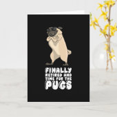 Finally Retired And Time For The Pugs Karte (Gelbe Blume)