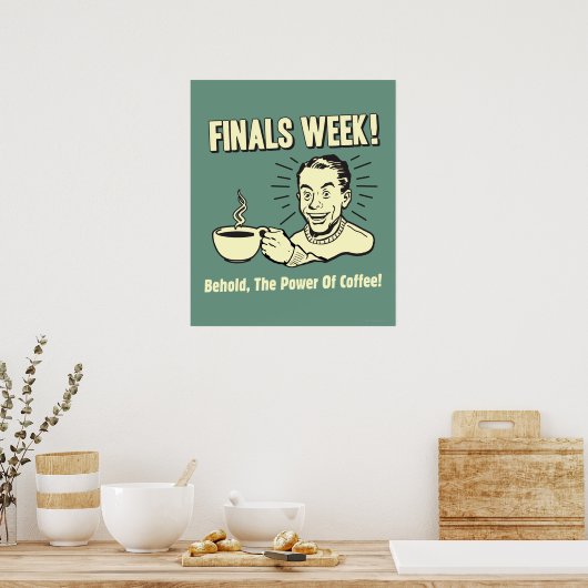 Finals Week: Power Kaffee hören Poster (Küche)
