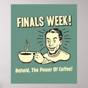 Finals Week: Power Kaffee hören Poster