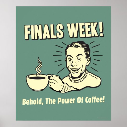 Finals Week: Power Kaffee hören Poster (Vorne)