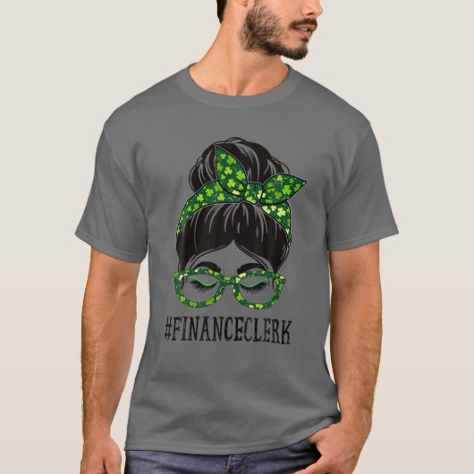 Finance Clerk Women Messy Bun St Patrick's Day Sha T-Shirt (Vorderseite)