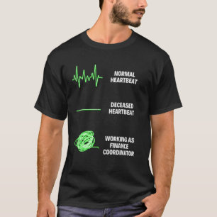 Finance Coordinator Worker Business Finance Jobs T-Shirt