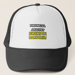 Finanzanalyst .. Ich bin irgendwie ein großer Deal Truckerkappe