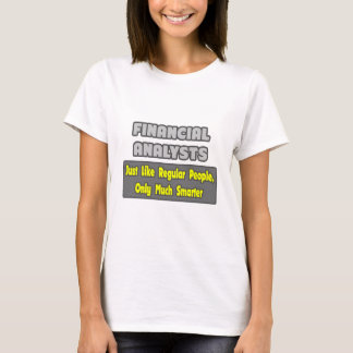 Finanzanalysten ... Klüger T-Shirt