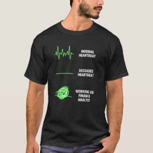 Finanzanalytiker Arbeiter Gewerbliche Jobs   T-Shirt