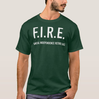 finanzielle Unabhängigkeit von FIRE im Vorfeld T-Shirt