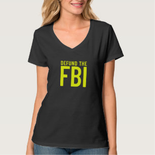 Finanzierung der FBI-Bundesbehörde I Anti-FBI-Korr T-Shirt
