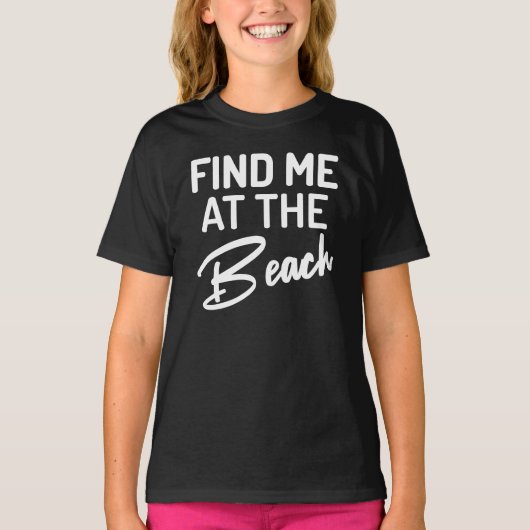 Find Me At The Beach T-Shirt (Vorderseite)