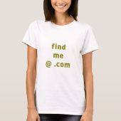 Find Me @ .Com T - Shirt (Vorderseite)