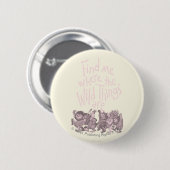 Find Me Where the Wild Things Are Button (Vorne & Hinten)