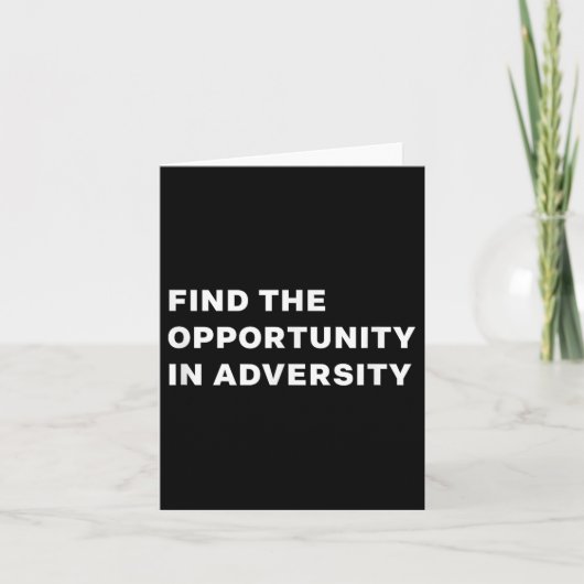 Find The Oprtunity In Adversity Motivational Quote Karte (Vorderseite)