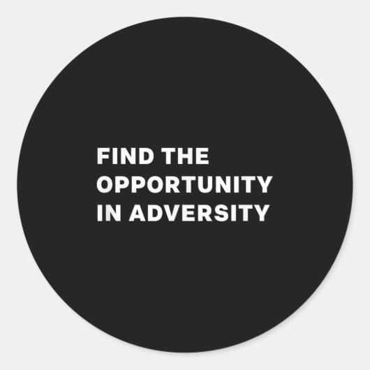 Find The Oprtunity In Adversity Motivational Quote Runder Aufkleber (Vorderseite)