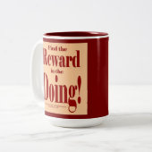 Find the Reward in the Doing Zweifarbige Tasse (Vorderseite Links)