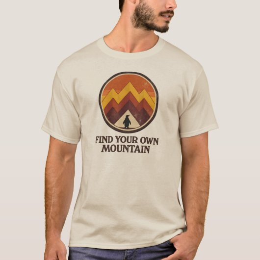 Find Your Own  Mountain– Inspirational Penguin  T-Shirt (Vorderseite)