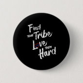 Find Your Tribe Love Them Hard Funny Family Reunio Button (Vorderseite)