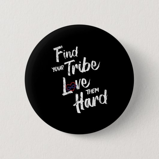 Find Your Tribe Love Them Hard Funny Family Reunio Button (Vorderseite)