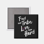 Find Your Tribe Love Them Hard Funny Family Reunio Magnet (Vorderseite/Rückseite)